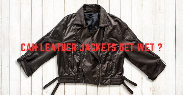 Can Leather Jackets Get Wet: The Truth Behind the Myth