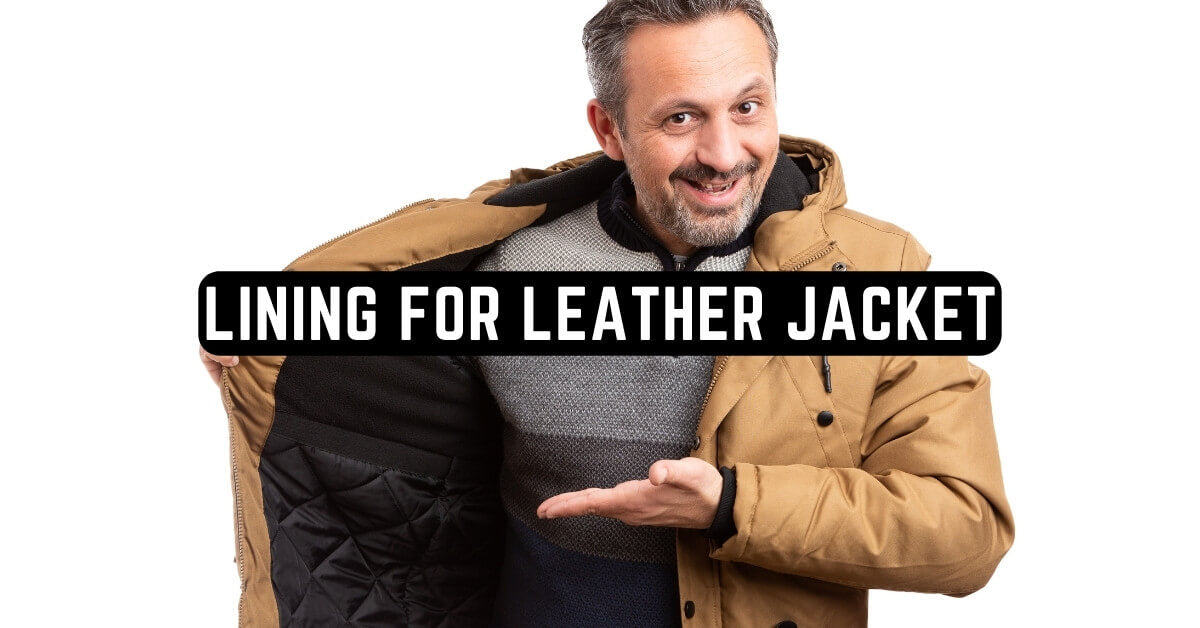How to Choose the Perfect Lining for Leather Jacket