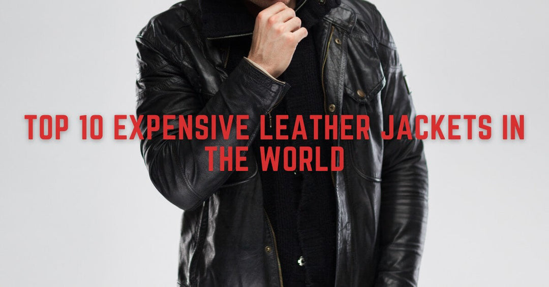Top 10 Expensive Leather Jackets in the World in 2026