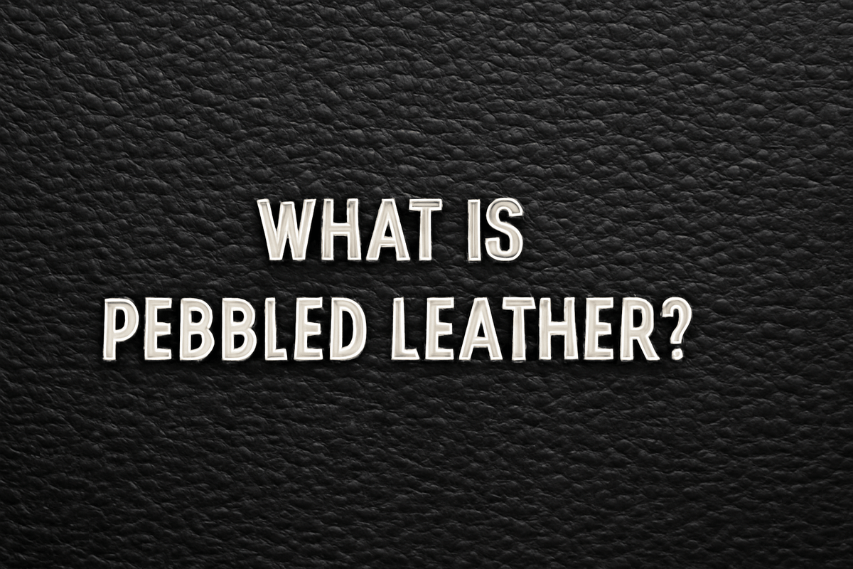 What Is Pebbled Leather